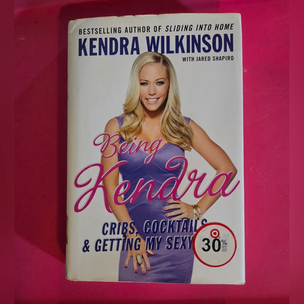 Being Kendra by Kendra Wilkinson